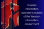 Ruské informačné operácie mimo informačného prostredia západných krajín